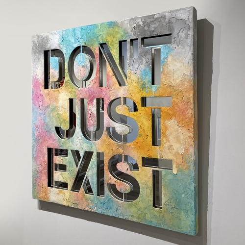SERIE FULL PAINTED COLORS - Don't Just Exist - fond colors, 2021